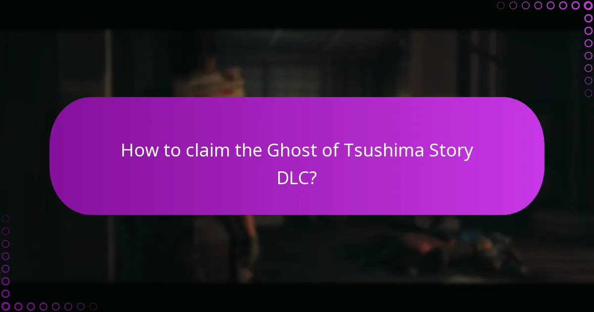 How to claim the Ghost of Tsushima Story DLC?