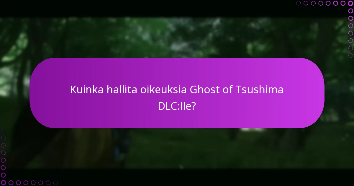 Kuinka tarkistaa uudet DLC-julkaisut Ghost of Tsushimalle?