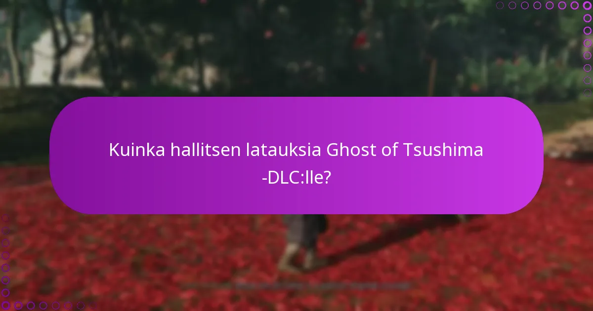 Mitkä ovat Ghost of Tsushima -DLC-bonusten kelpoisuusvaatimukset?