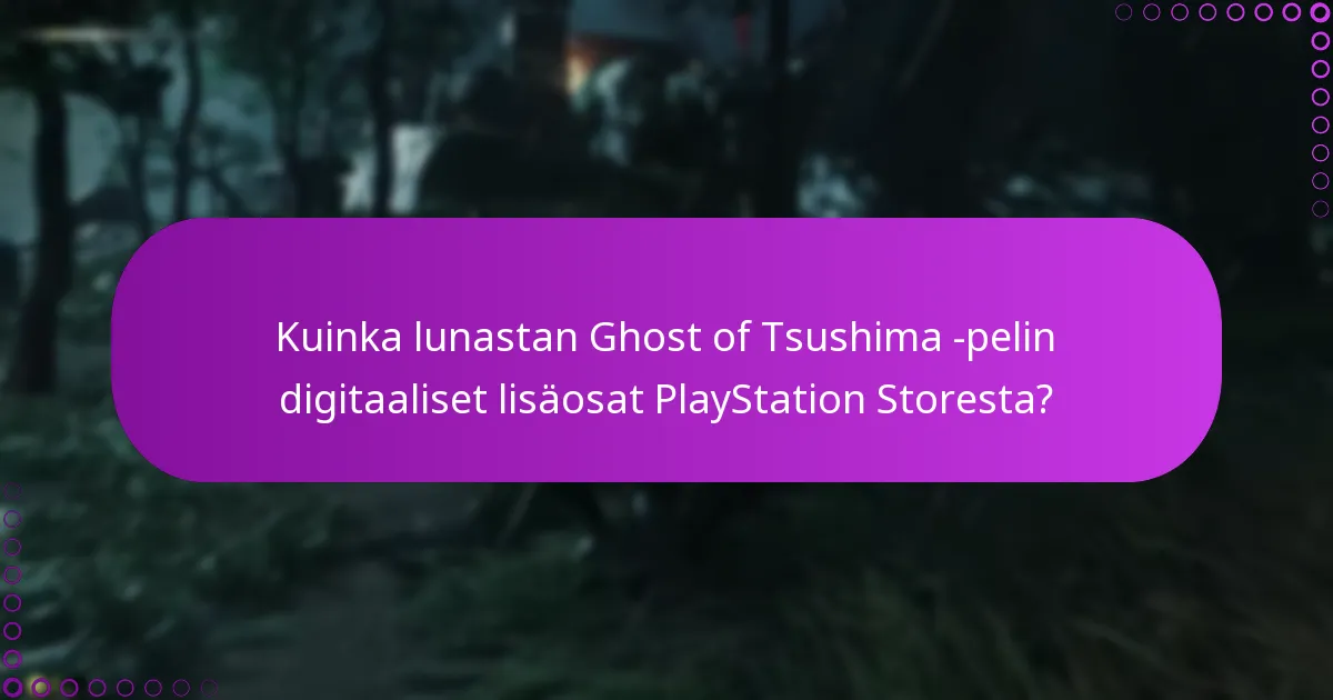 Kuinka voin varmistaa pääsyn lunastamiini digitaalisiin lisäosiin?