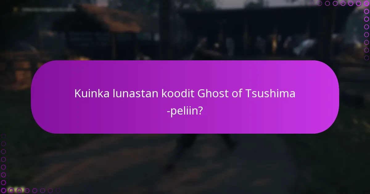 Millainen on Ghost of Tsushima -koodien vanhenemispolitiikka?