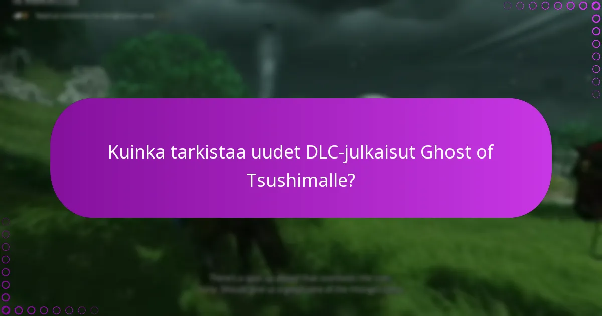 Kuinka hallita oikeuksia Ghost of Tsushima DLC:lle?