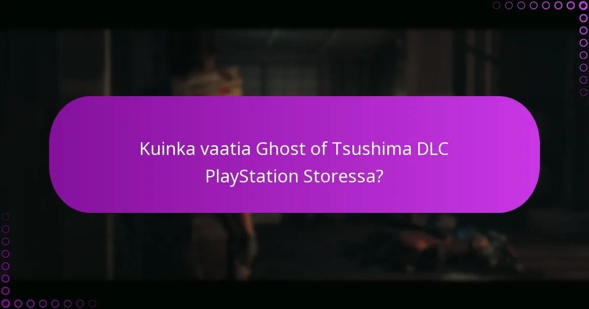 Mitä tehdä, jos kohtaat pääsyongelmia Ghost of Tsushima DLC:llä?