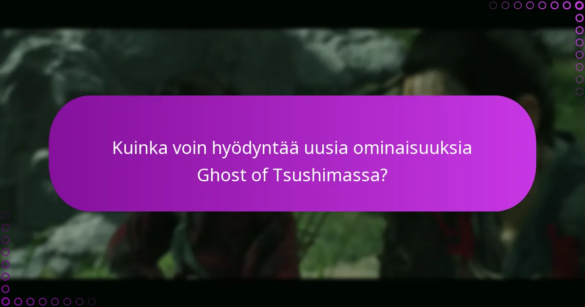 Kuinka voin tarkistaa muutokset Ghost of Tsushimassa?