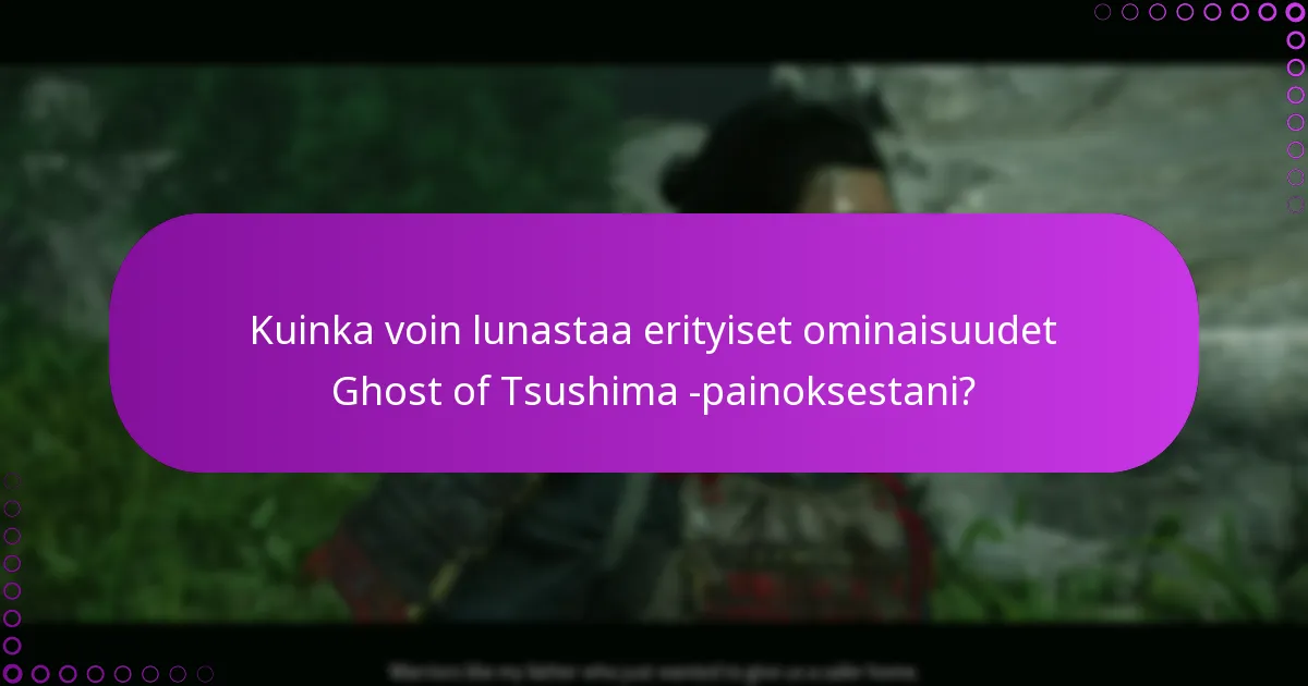 Mitkä ovat Ghost of Tsushima -painoksen sisällön kelpoisuusvaatimukset?