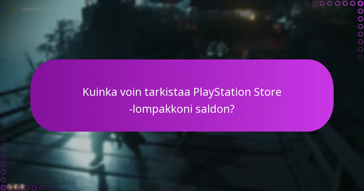 Kuinka voin tarkistaa PlayStation Store -lompakkoni saldon?