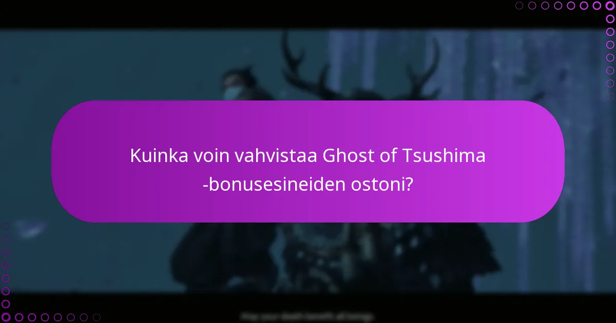 Mitkä ovat vaatimukset bonusesineiden käyttöön?