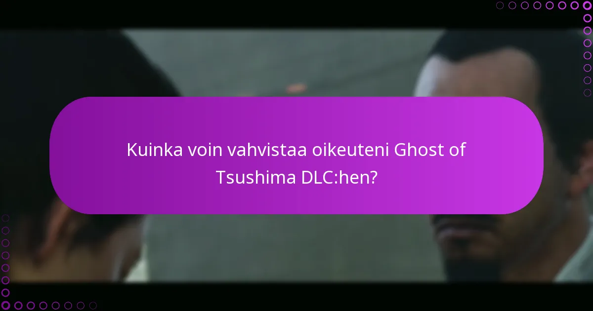 Mitkä vianetsintäohjeet minun tulisi seurata DLC-pääsyongelmien ratkaisemiseksi?