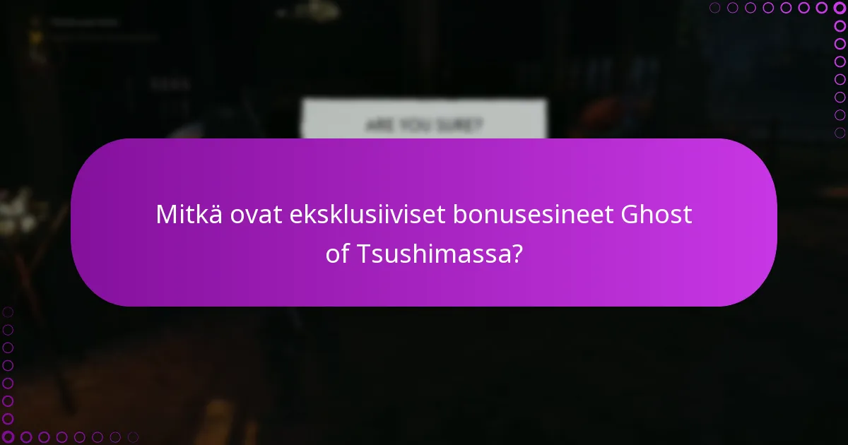 Kuinka voin vahvistaa Ghost of Tsushima -bonusesineiden ostoni?