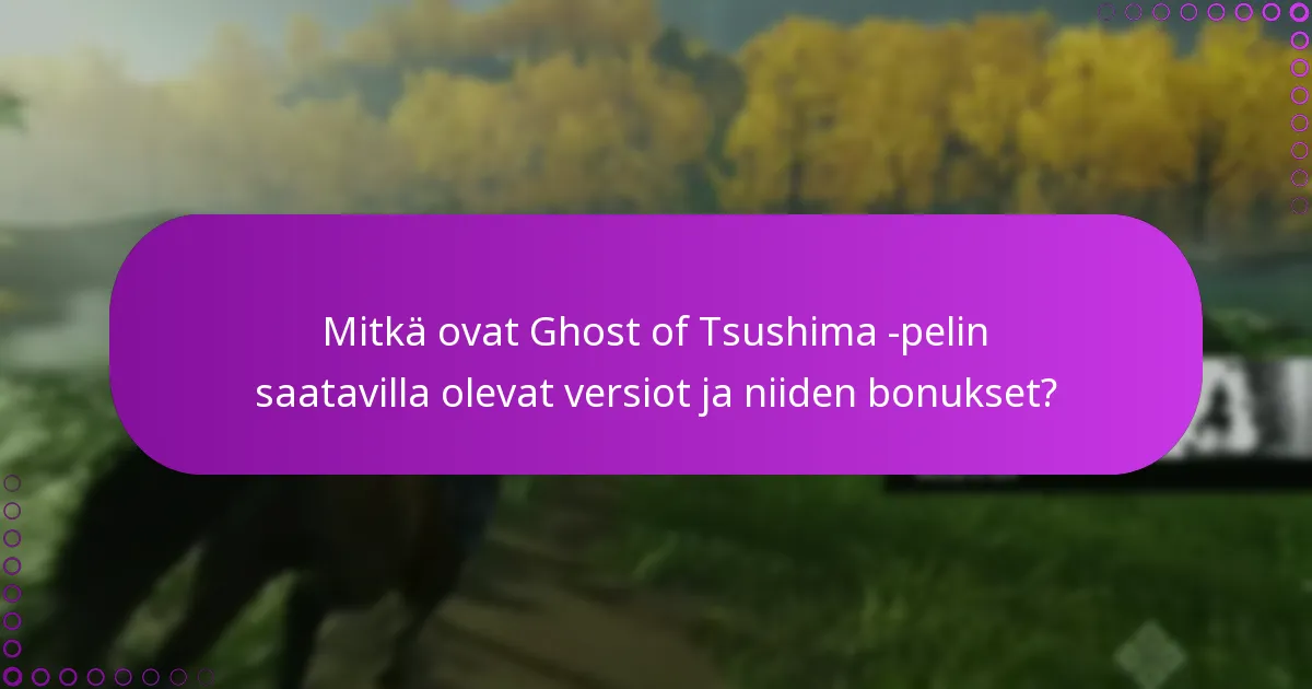 Mitkä ovat parhaat käytännöt Ghost of Tsushima -pelin latausten hallintaan?