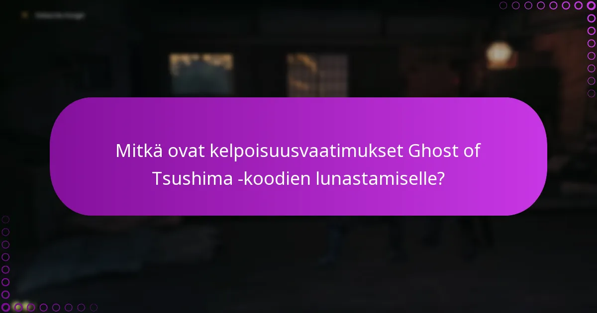 Mitkä ovat Ghost of Tsushima -koodien lunastamiseen liittyvät riskit?