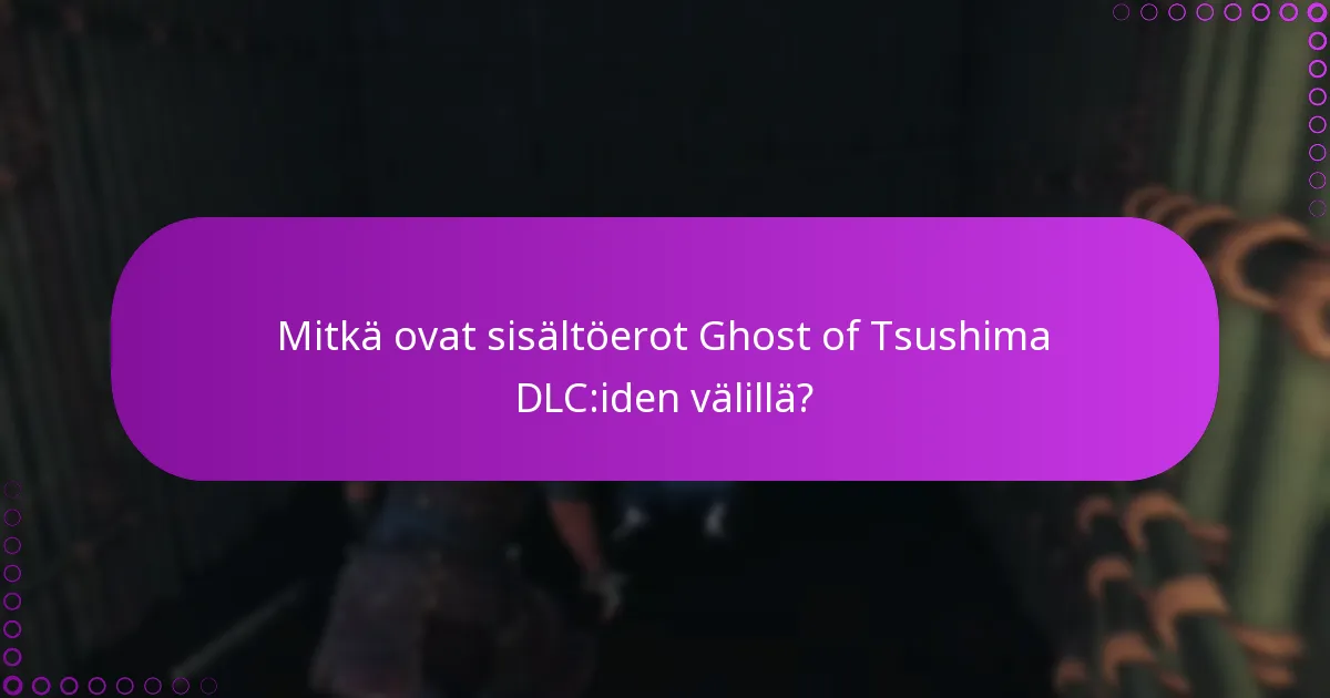 Mitkä ovat vaatimukset Ghost of Tsushima DLC:n käyttämiseksi?