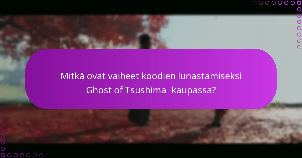 Mitkä yleiset ongelmat ilmenevät Ghost of Tsushima -kaupan tapahtumissa?